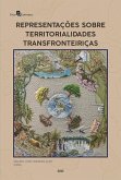Representações sobre territorialidades transfronteiriças (eBook, ePUB) Representações sobre territorialidades transfronteiriças (eBook, ePUB)