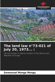 The land law n°73-021 of July 20, 1973... :