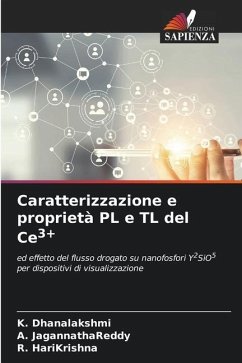 Caratterizzazione e proprietà PL e TL del Ce3+ - Dhanalakshmi, K.;JagannathaReddy, A.;HariKrishna, R.