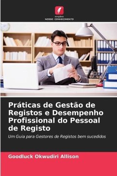 Práticas de Gestão de Registos e Desempenho Profissional do Pessoal de Registo - Okwudiri Allison, Goodluck