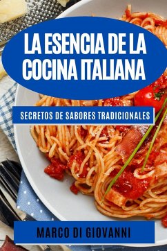 La esencia de la cocina italiana - Di Giovanni, Marco