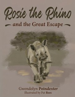 Rosie the Rhino and the Great Escape - Poindexter, Gwendolyn