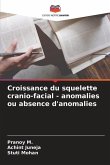 Croissance du squelette cranio-facial - anomalies ou absence d'anomalies