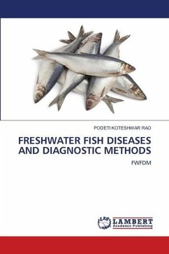 FRESHWATER FISH DISEASES AND DIAGNOSTIC METHODS - KOTESHWAR RAO, PODETI
