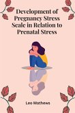 Development of Pregnancy Stress Scale in Relation to Prenatal Stress