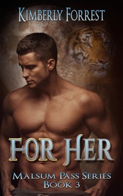 For Her (Malsum Pass Series, #3) (eBook, ePUB) - Forrest, Kimberly