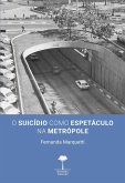 O Suicídio como Espetáculo na Metrópole (eBook, ePUB)