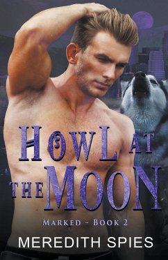 Howl at the Moon (Marked Book 2) - Spies, Meredith