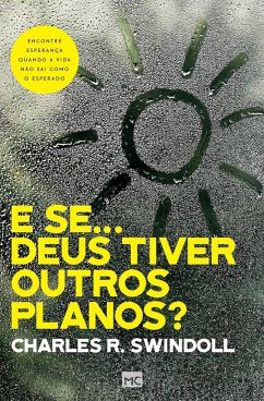 E se... Deus tiver outros planos? - Swindoll, Charles; Martins, Claudia Santana