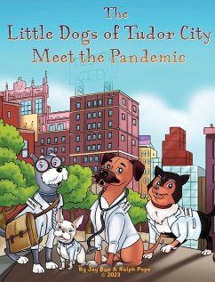 The Little Dogs of Tudor City Meet the Pandemic - Pope, Ralph K; Bua, Jay