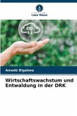 Wirtschaftswachstum und Entwaldung in der DRK