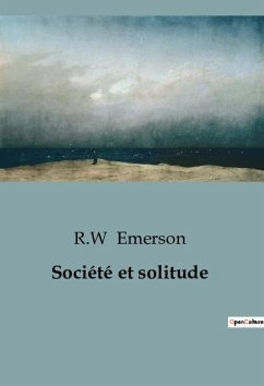 Société et solitude - Emerson, R. W