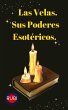 Las Velas. Sus Poderes Esotéricos.... - Bild 1