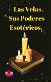 Las Velas. Sus Poderes Esotéricos. (eBook, ePUB)