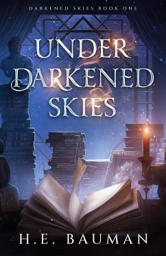 Under Darkened Skies - Bauman, H. E.