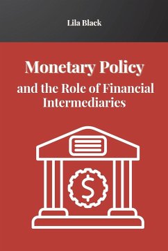 Monetary Policy and the Role of Financial Intermediaries - Black, Lila