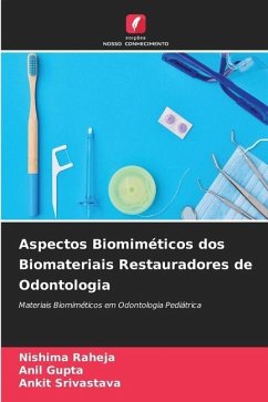 Aspectos Biomiméticos dos Biomateriais Restauradores de Odontologia - Raheja, Nishima;Gupta, Anil;Srivastava, Ankit