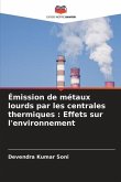 Émission de métaux lourds par les centrales thermiques : Effets sur l'environnement