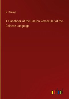 A Handbook of the Canton Vernacular of the Chinese Language