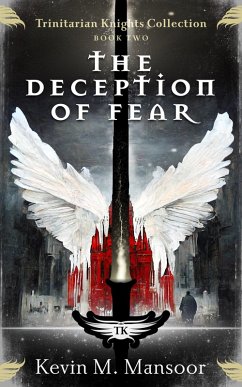The Deception of Fear (The Trinitarian Knights Collection, #2) (eBook, ePUB) - Mansoor, Kevin