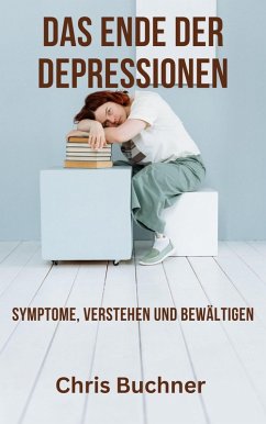 Das Ende der Depressionen (eBook, ePUB) - Buchner, Chris