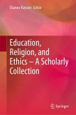 Education, Religion, and Ethics – A Scholarly Collection (eBook, PDF)