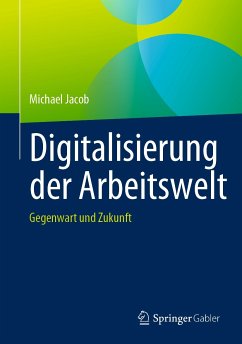 Digitalisierung der Arbeitswelt (eBook, PDF) - Jacob, Michael
