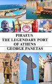 PIRAEUS THE LEGENDARY PORT OF ATHENS (eBook, ePUB)