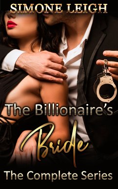 The Billionaire's Bride - The Complete Series (eBook, ePUB) - Leigh, Simone