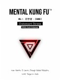 Mental Kung Fu vol. 1 - Outsmart Stress (Mental Kung Fu - Trilogy, #1) (eBook, ePUB)