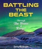 Battling the Beast - Through the power of prayer (eBook, ePUB)