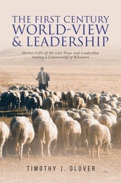 The First Century World-View and Leadership (eBook, ePUB) - Glover, Timothy