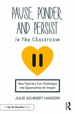 Pause, Ponder, and Persist in the Classroom (eBook, ePUB)