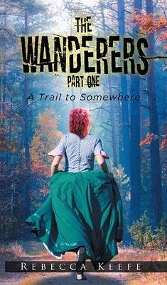 The Wanderers: Part 1 (eBook, ePUB) - Keefe, Rebecca