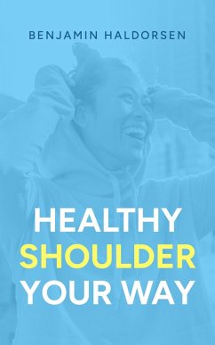 Healthy Shoulder Your Way (eBook, ePUB) - Haldorsen, Benjamin