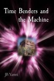 Time Benders and the Machine (eBook, ePUB) Time Benders and the Machine (eBook, ePUB)