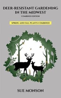 Deer Resistant Gardening in the Midwest (eBook, ePUB) - Monson, Sue