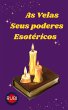 As Velas. Seus Poderes Esotéricos... - Bild 1