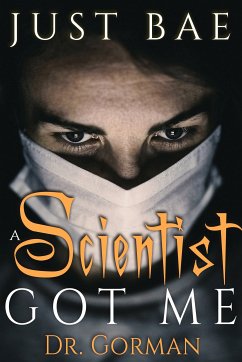 A Scientist Got Me (eBook, ePUB) - Bae, Just