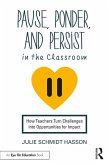 Pause, Ponder, and Persist in the Classroom (eBook, PDF)
