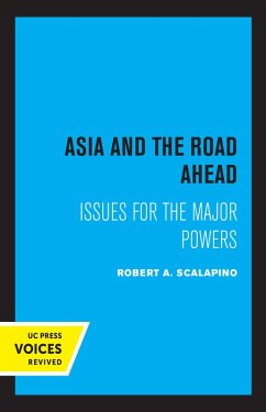 Asia and the Road Ahead (eBook, ePUB) - Scalapino, Robert A.