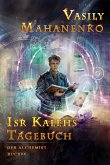 Isr Kalehs Tagebuch (Der Alchemist Buch #4): LitRPG-Serie (eBook, ePUB)