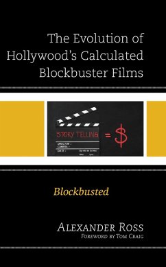 Cover The Evolution of Hollywood's Calculated Blockbuster Films (eBook, ePUB)