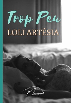 Trop Peu (eBook, ePUB) - Artésia, Loli