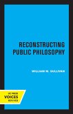 Reconstructing Public Philosophy (eBook, ePUB) Reconstructing Public Philosophy (eBook, ePUB)