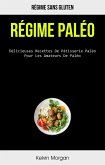 Régime Paléo: Délicieuses Recettes De Pâtisserie Paléo Pour Les Amateurs De Paléo (eBook, ePUB)
