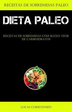 Cover Dieta Paleo: Receitas de sobremesas com baixo teor de carboidratos (eBook, ePUB)