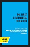 The First Sentimental Education (eBook, ePUB) The First Sentimental Education (eBook, ePUB)