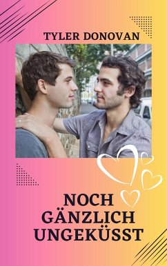 Noch gänzlich ungeküsst (eBook, ePUB) - Donovan, Tyler