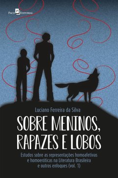 Sobre meninos, rapazes e lobos (eBook, ePUB) - Silva, Luciano Ferreira Da